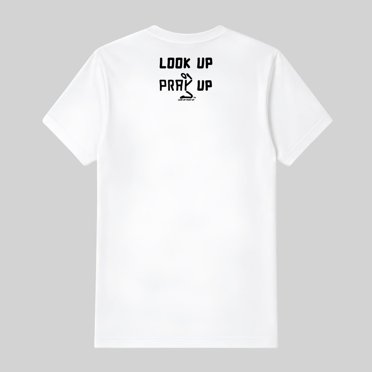 Look Up Pray Up adult T-shirt White back — Original