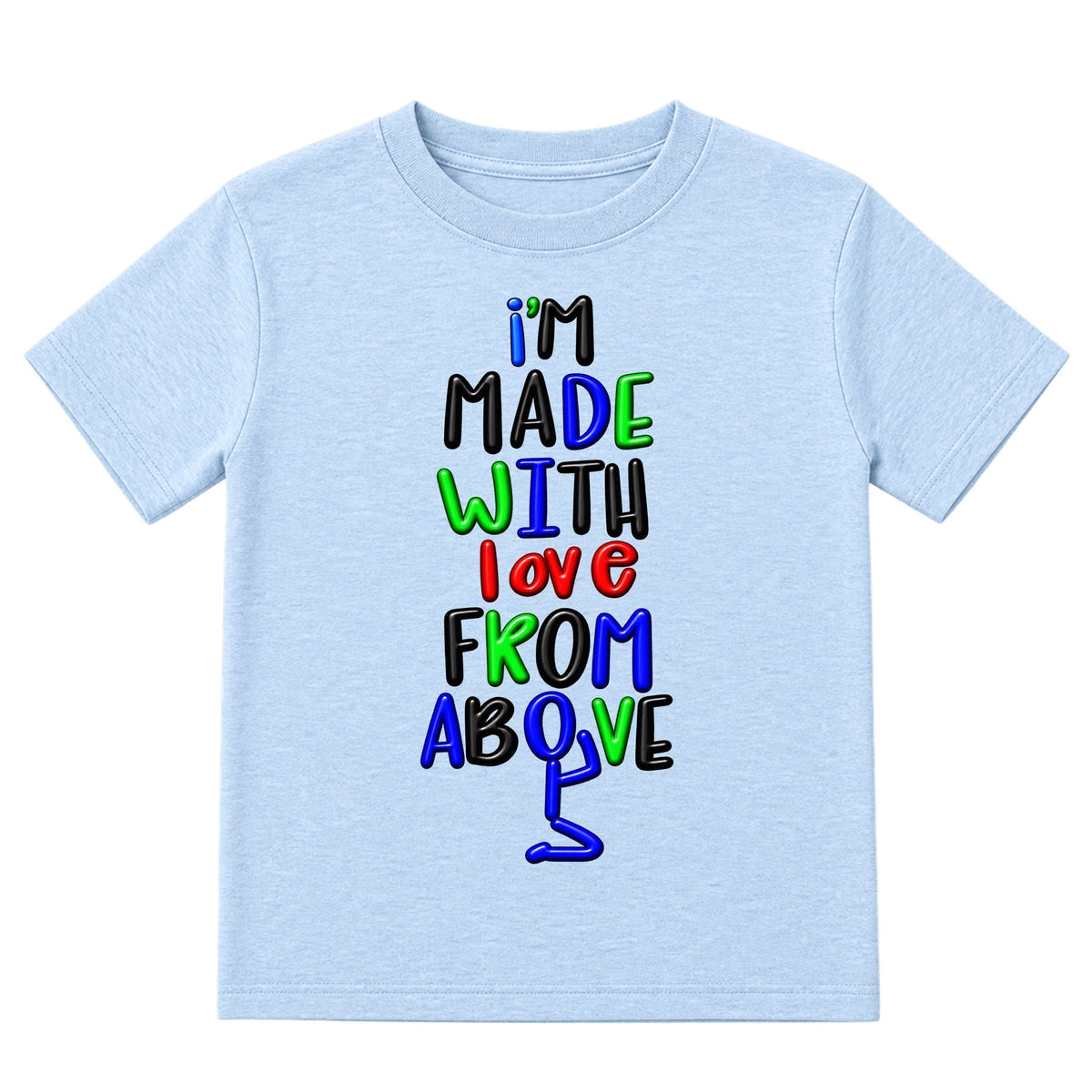 I'M MADE WITH LOVE FROM ABOVE kids T-shirt Ice Blue front — Original profile, new approved image